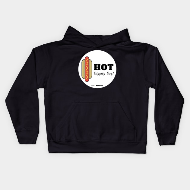 Hot Diggity Dog! Kids Hoodie by Nerdy Things Podcast